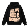 All We Need Is Money Hoodie Black