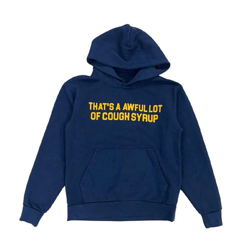 That’s A Awful Lot Of Cough Syrup Hoodie