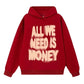 All We Need Is Money Hoodie